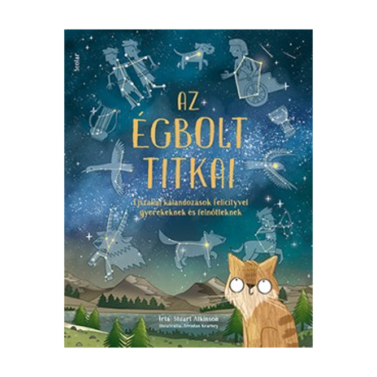 Az égbolt titkai – Éjszakai kalandozások Felicityvel gyerekeknek és felnőtteknek
