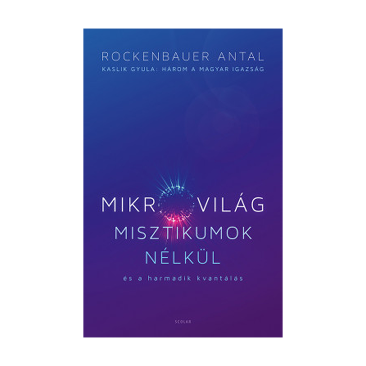 Mikrovilág misztikumok nélkül és a harmadik kvantálás