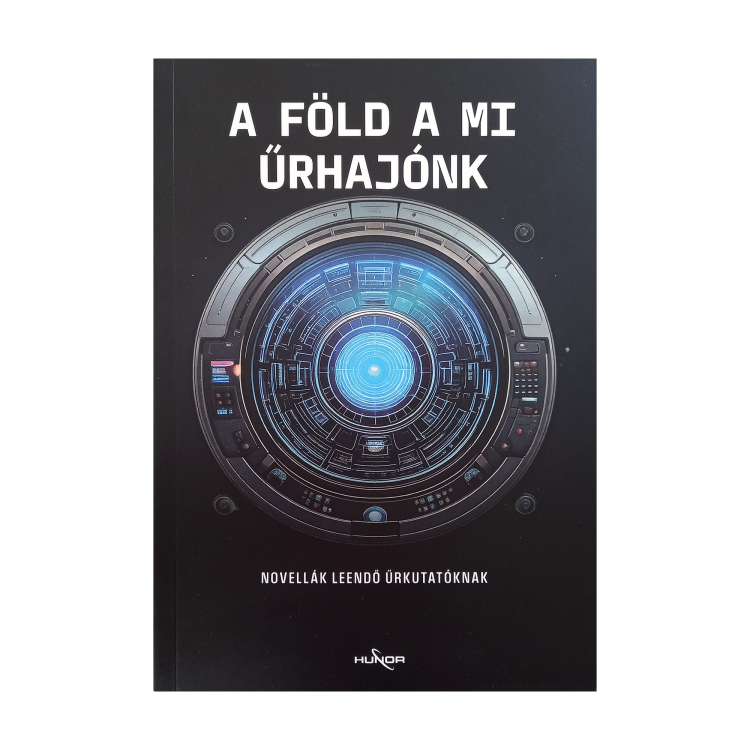 A Föld a mi űrhajónk. Novellák leendő űrkutatóknak